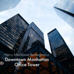 Harry Macklowe Reimagines a Downtown Manhattan Office Tower