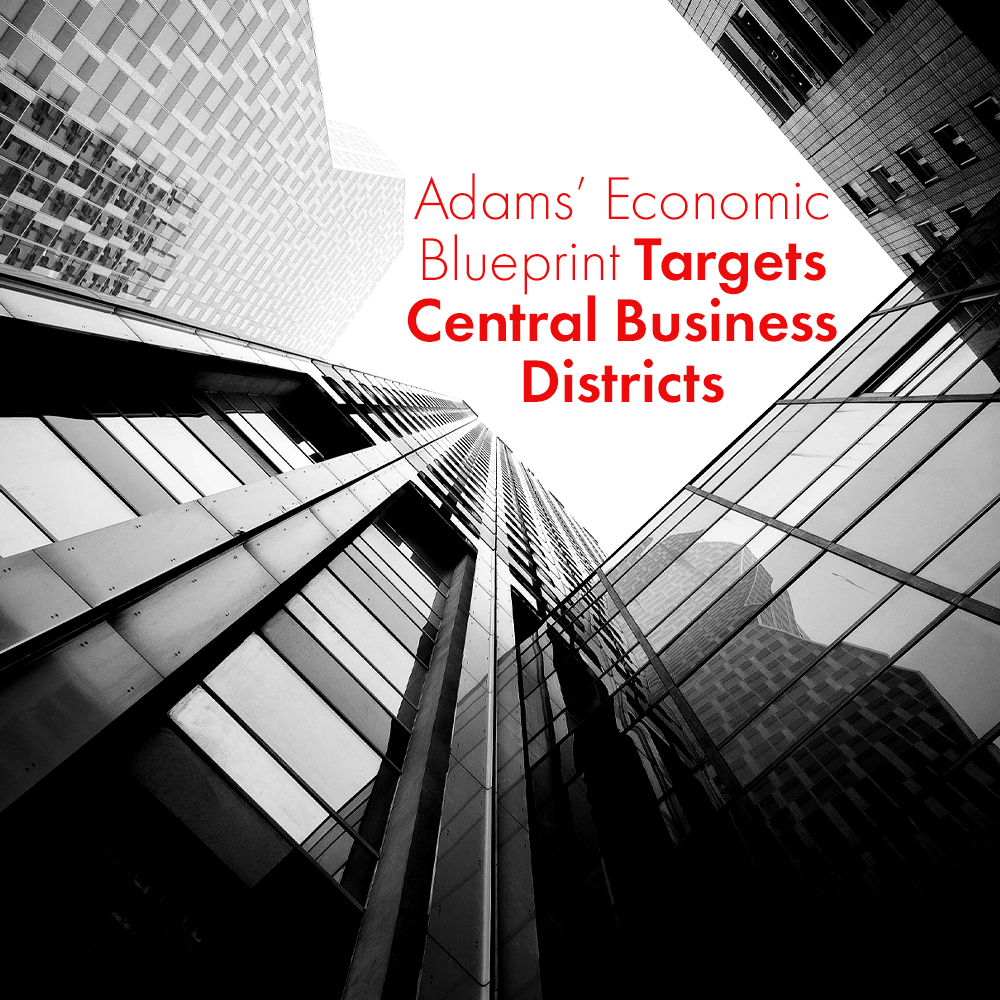 Adams’ Economic Blueprint Targets Central Business Districts
