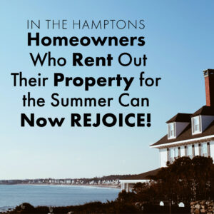 Hamptons Summer Landlords Rejoice Due to Rent Law Amendment