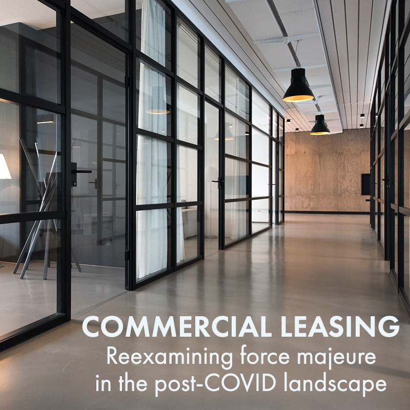 Commercial leasing: Reexamining force majeure in the post-COVID landscape