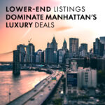 Lower-end listings dominate Manhattan’s luxury deals